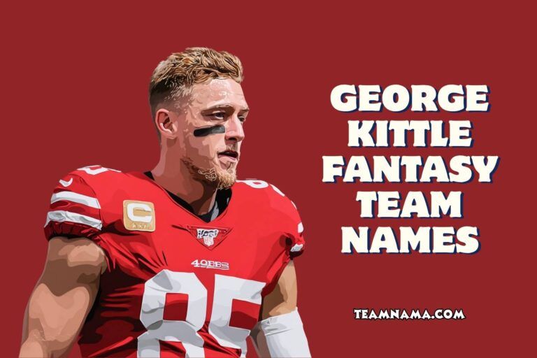 george kittle fantasy team names
