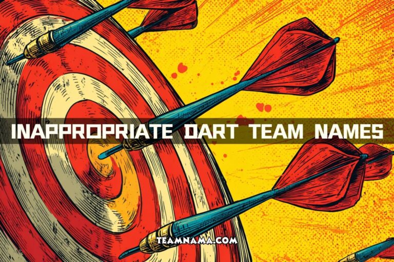inappropriate dart team names