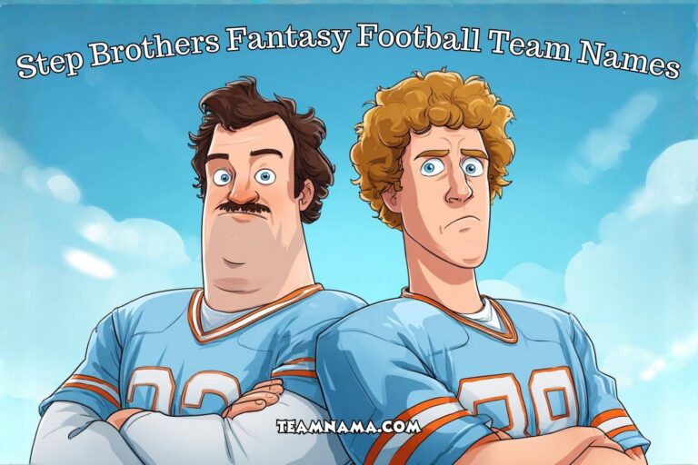 step brothers fantasy football team names
