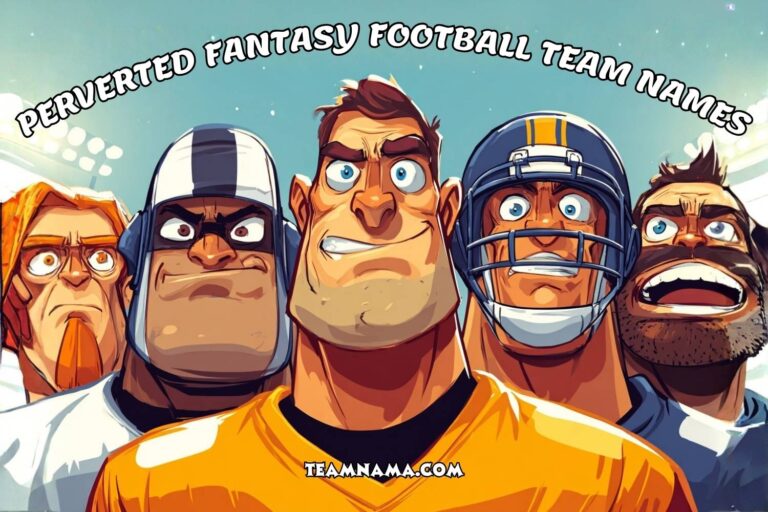 perverted fantasy football team names